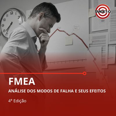 FMEA - Análise dos Modos de Falha e seus Efeitos - 4a Edição