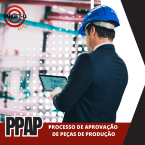 PPAP 4ª Edição – Processo de Aprovação de Peças de Produção